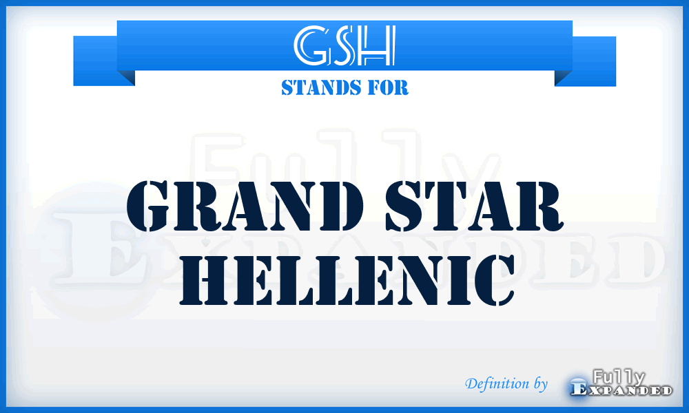 GSH - Grand Star Hellenic