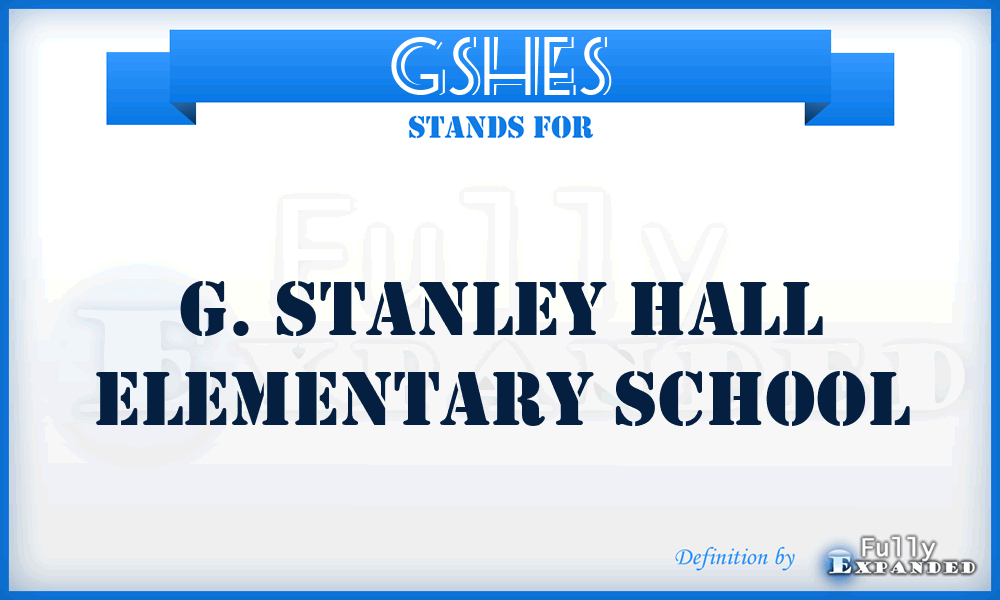 GSHES - G. Stanley Hall Elementary School