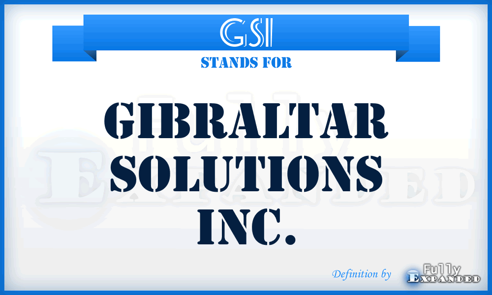 GSI - Gibraltar Solutions Inc.