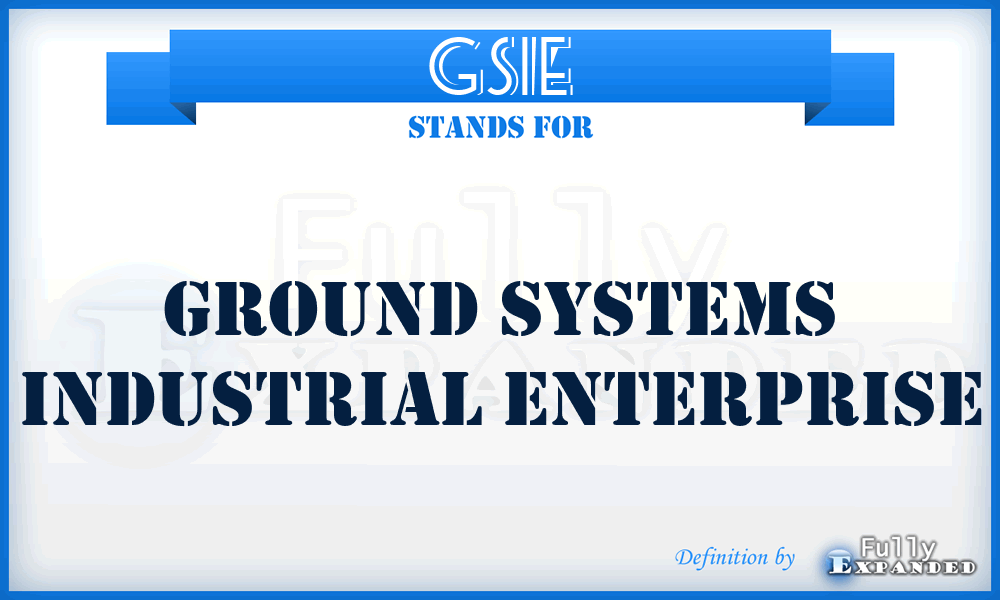 GSIE - Ground Systems Industrial Enterprise