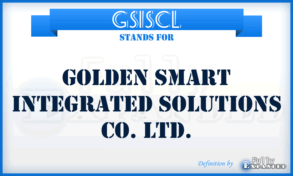 GSISCL - Golden Smart Integrated Solutions Co. Ltd.