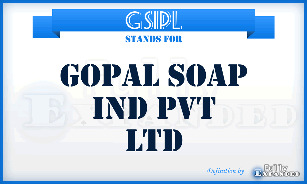 GSIPL - Gopal Soap Ind Pvt Ltd