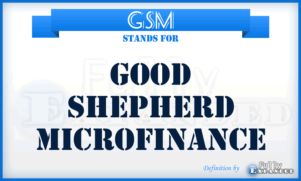 GSM - Good Shepherd Microfinance