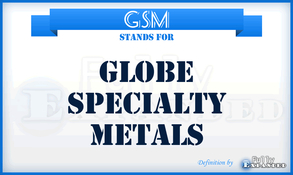 GSM - Globe Specialty Metals