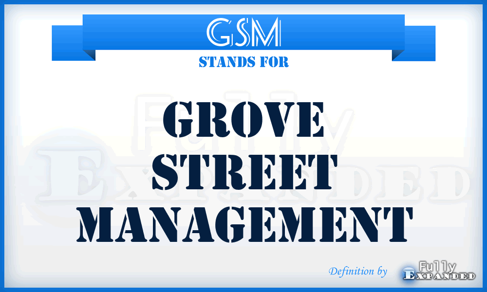 GSM - Grove Street Management