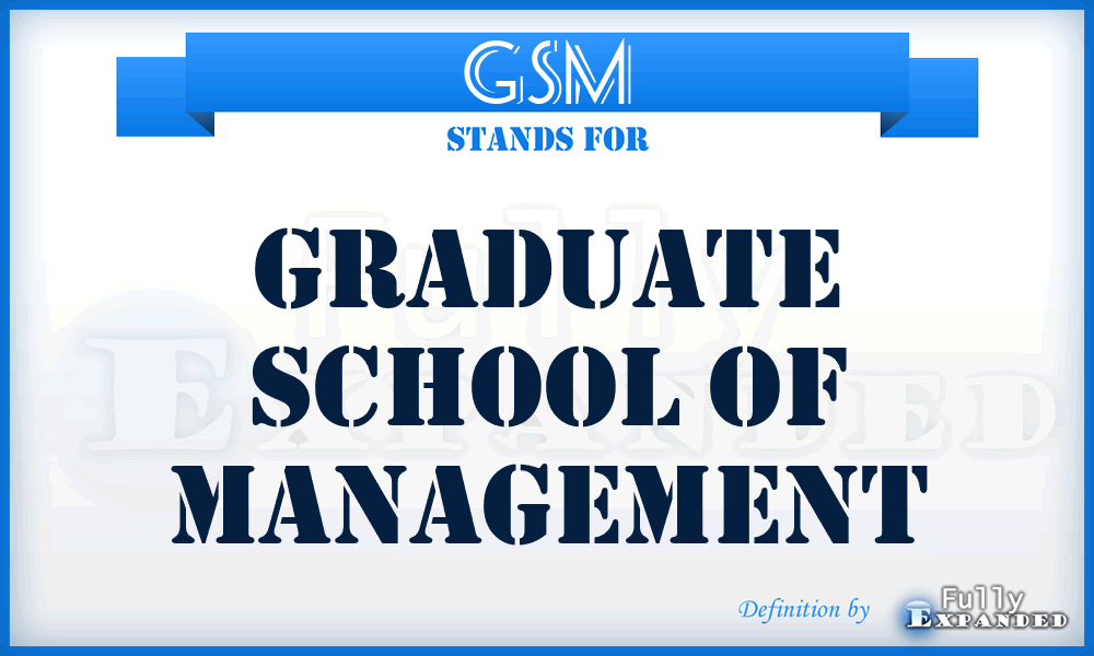 GSM - Graduate School Of Management