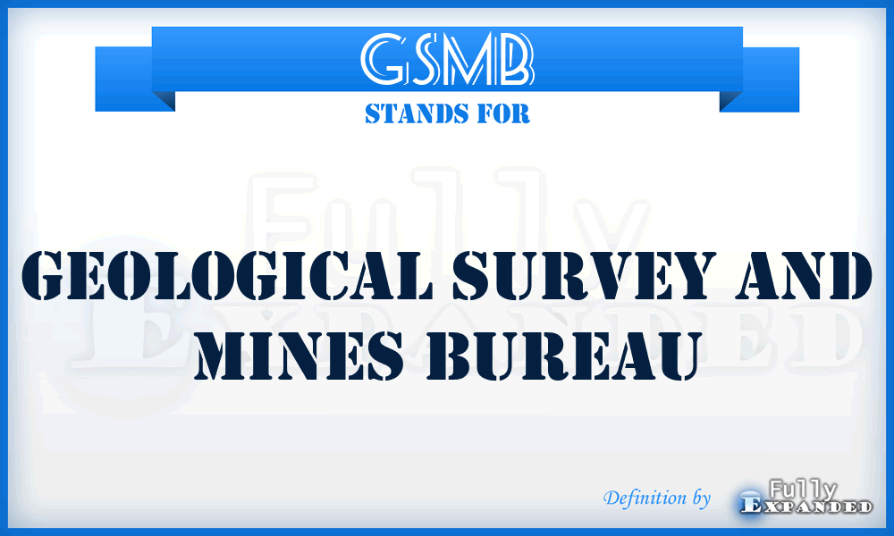GSMB - Geological Survey and Mines Bureau
