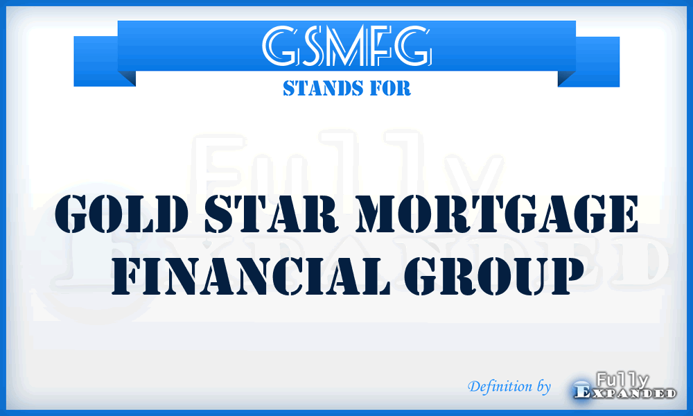 GSMFG - Gold Star Mortgage Financial Group
