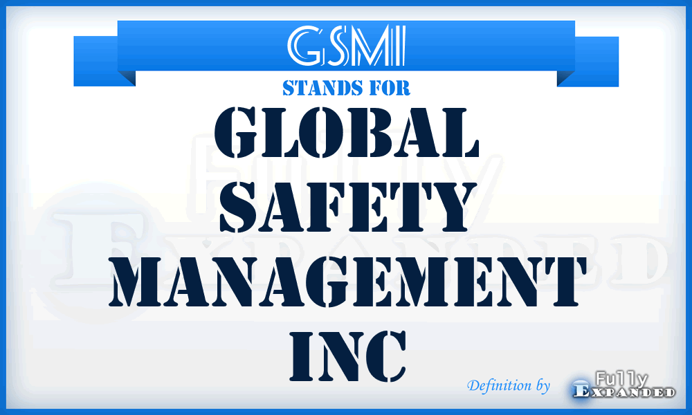 GSMI - Global Safety Management Inc