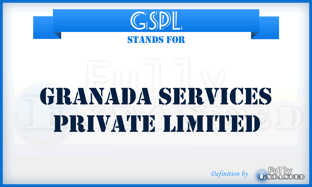 GSPL - Granada Services Private Limited