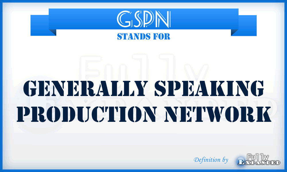 GSPN - Generally Speaking Production Network