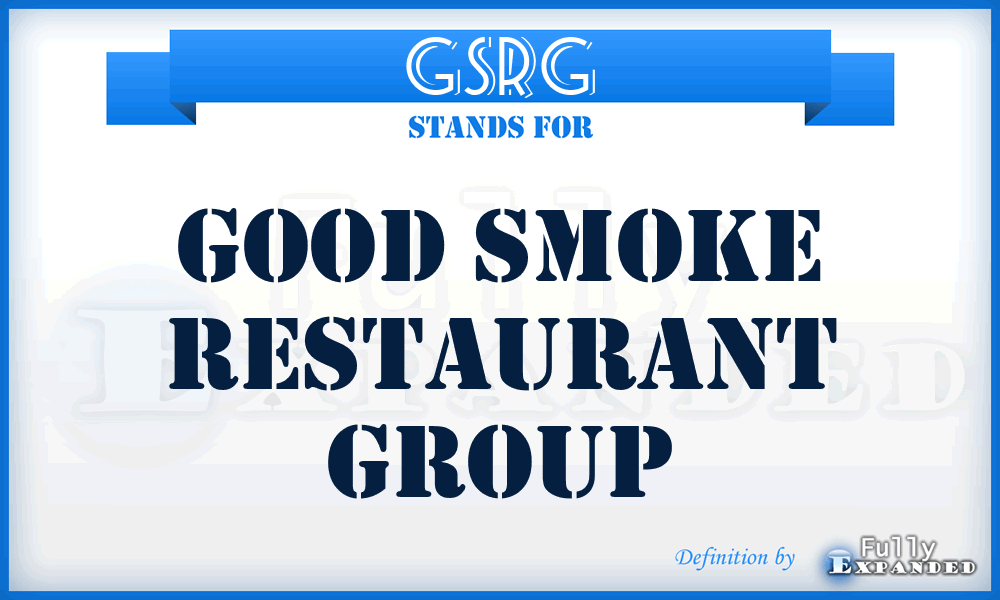 GSRG - Good Smoke Restaurant Group