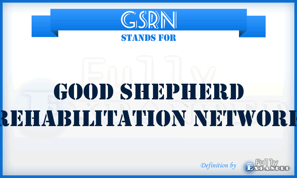 GSRN - Good Shepherd Rehabilitation Network