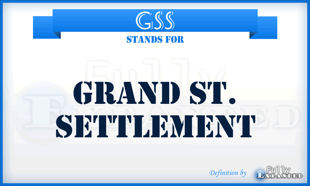 GSS - Grand St. Settlement