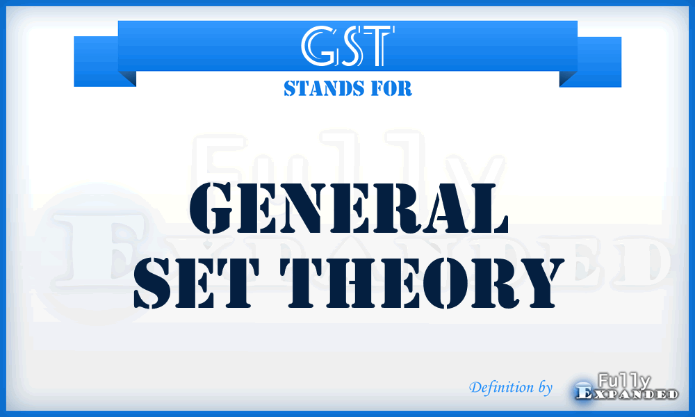 GST - General Set Theory