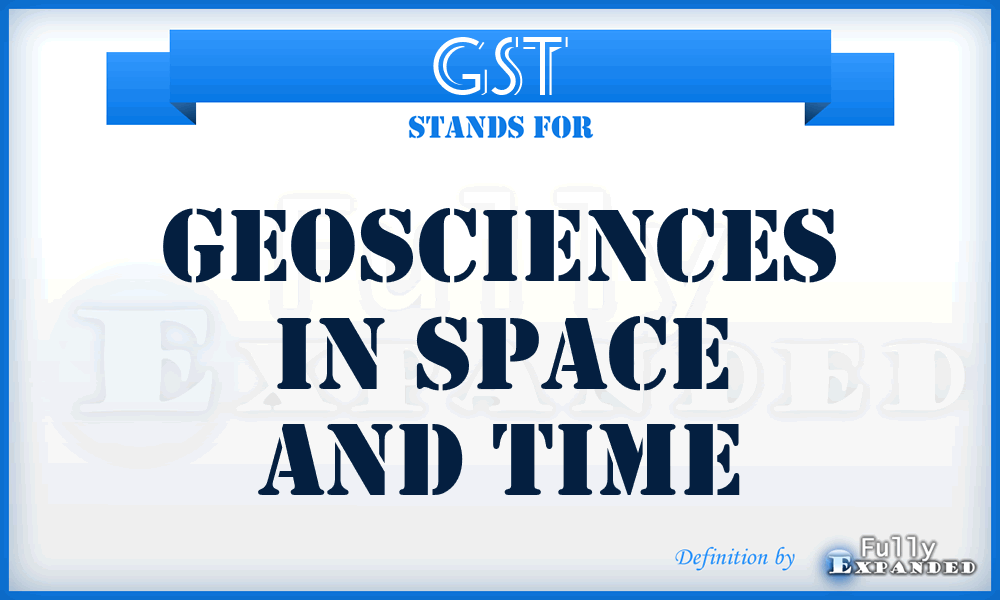 GST - Geosciences in Space and Time