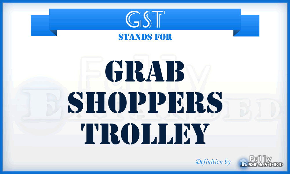 GST - Grab Shoppers Trolley