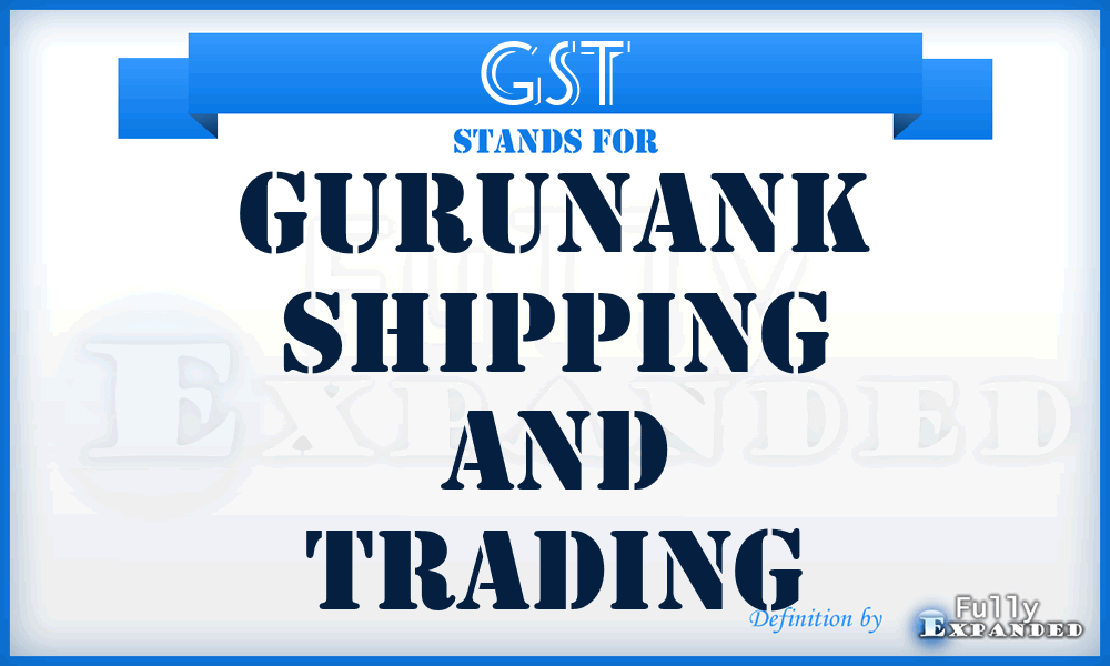 GST - Gurunank Shipping and Trading