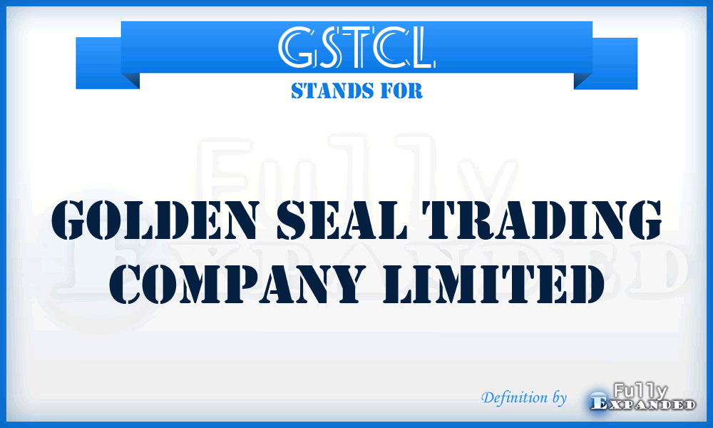 GSTCL - Golden Seal Trading Company Limited