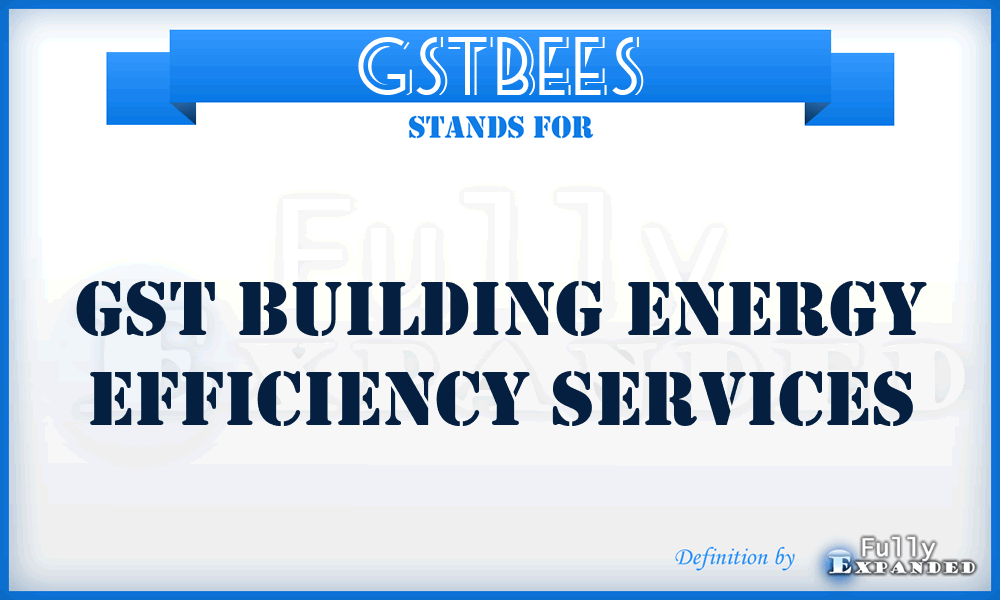 GSTBEES - GST Building Energy Efficiency Services