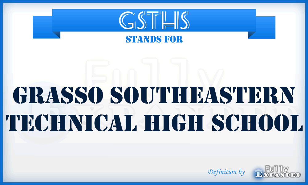 GSTHS - Grasso Southeastern Technical High School
