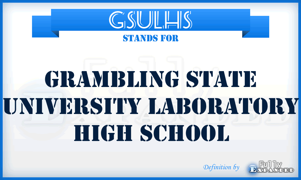 GSULHS - Grambling State University Laboratory High School