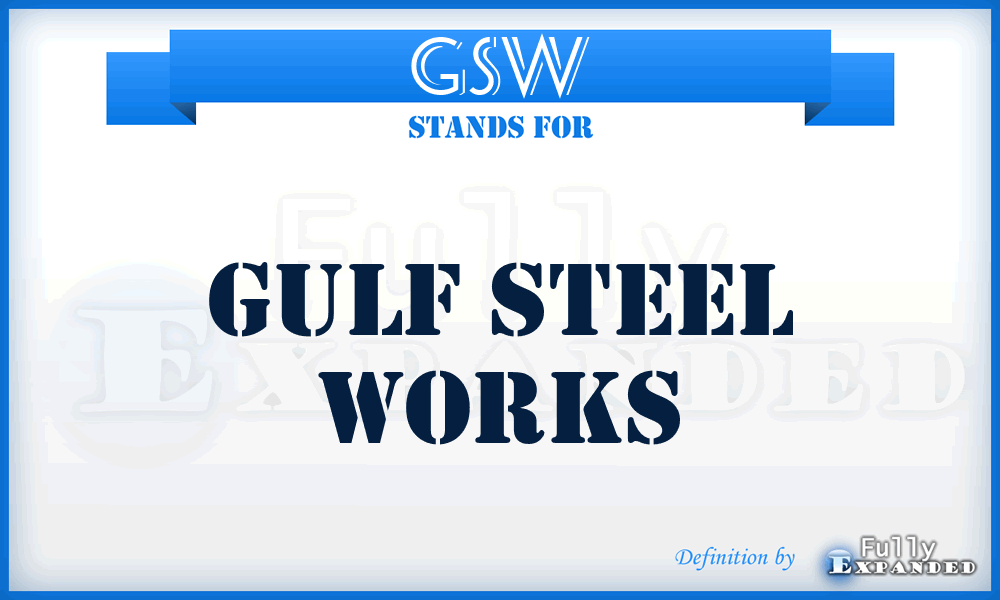 GSW - Gulf Steel Works