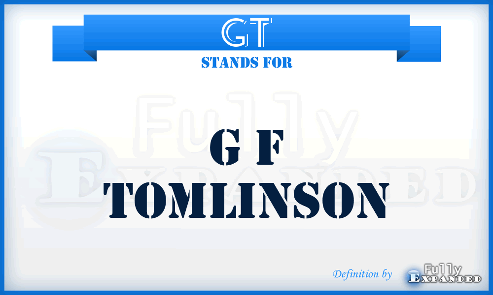 GT - G f Tomlinson
