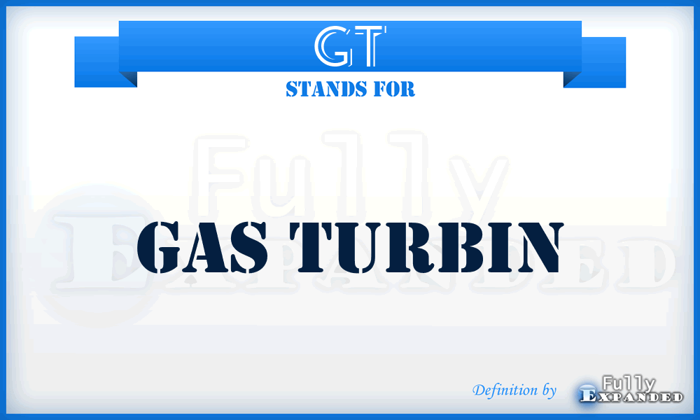 GT - Gas Turbin