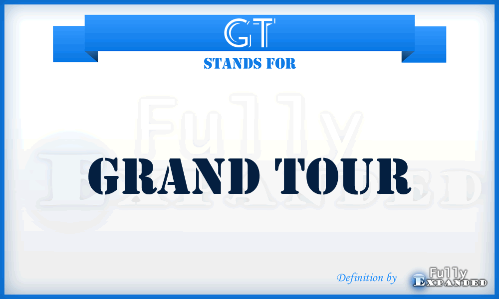 GT - Grand Tour