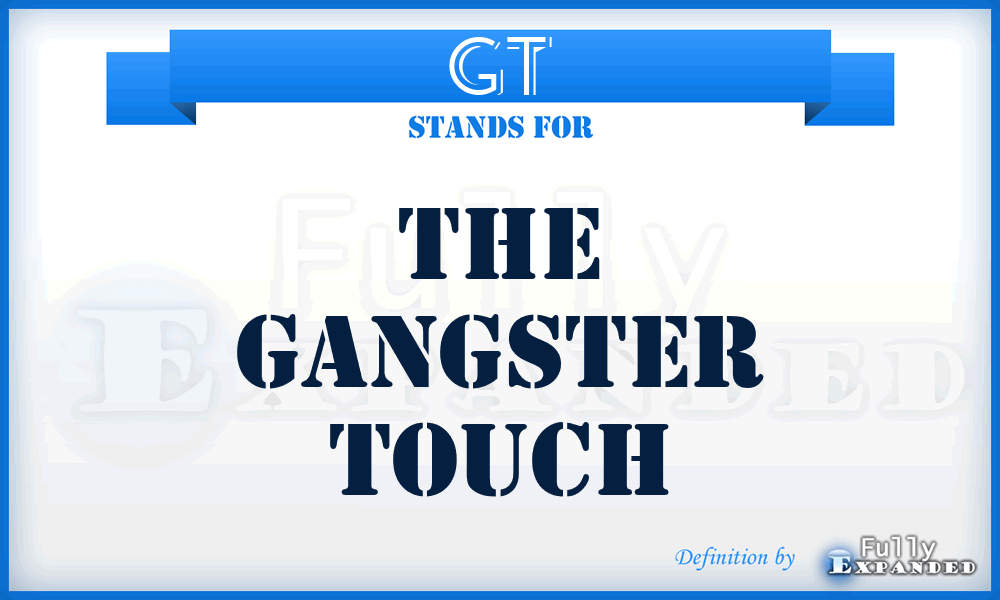 GT - The Gangster Touch