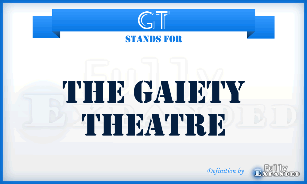 GT - The Gaiety Theatre