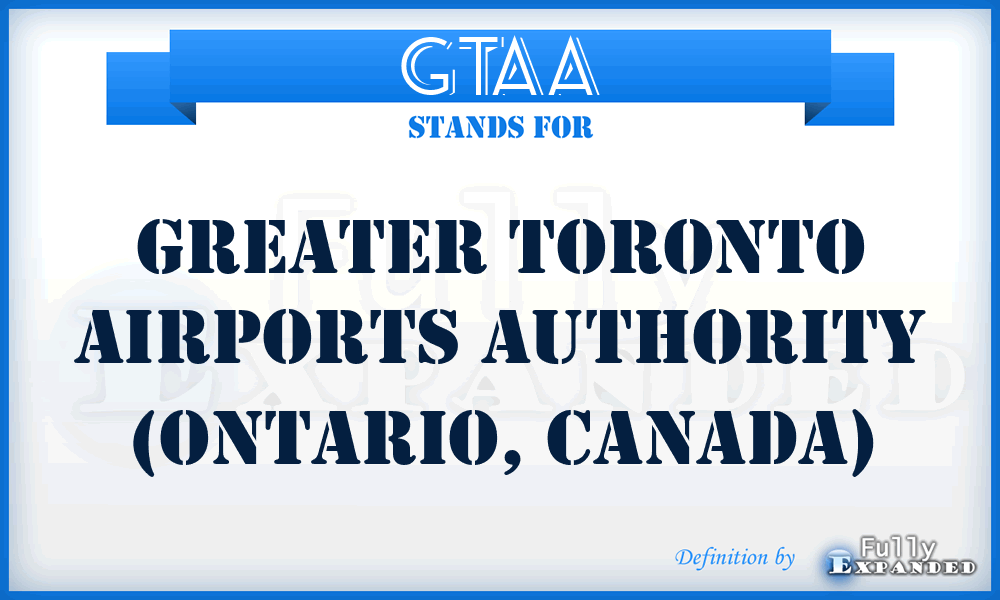 GTAA - Greater Toronto Airports Authority (Ontario, Canada)