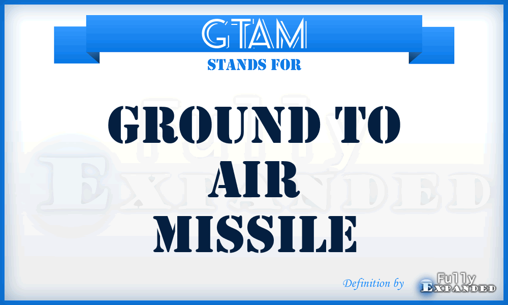 GTAM - Ground To Air Missile