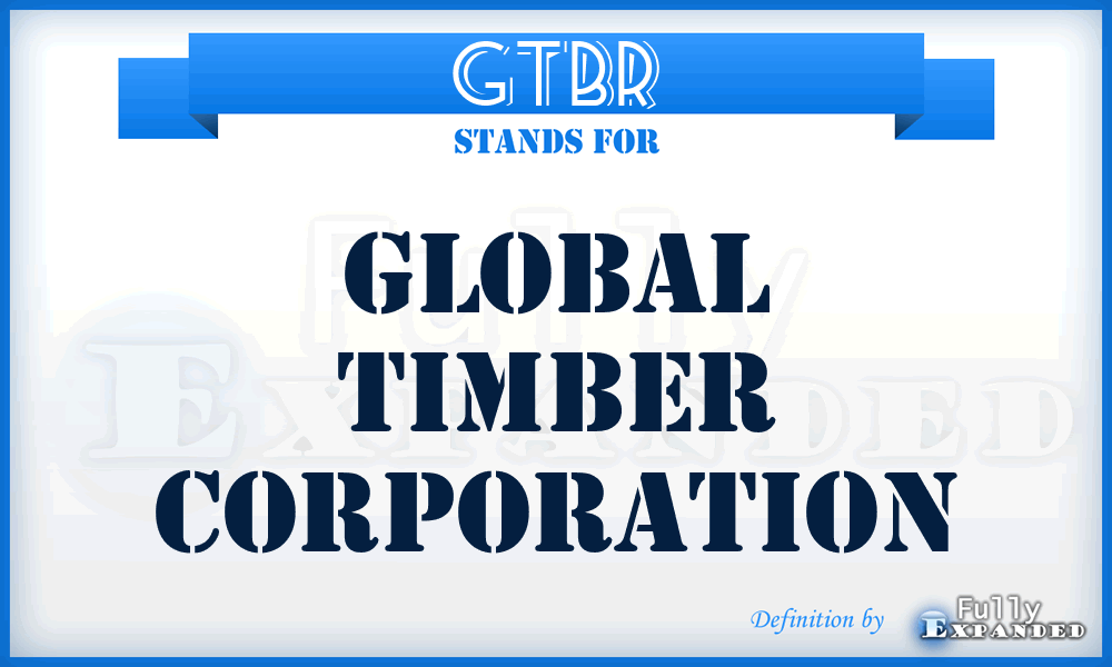 GTBR - Global Timber Corporation