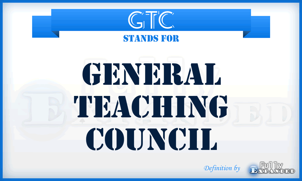 GTC - General Teaching Council