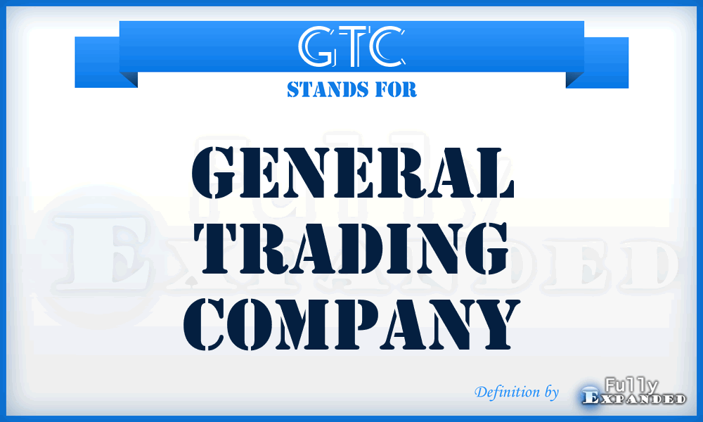 GTC - General Trading Company