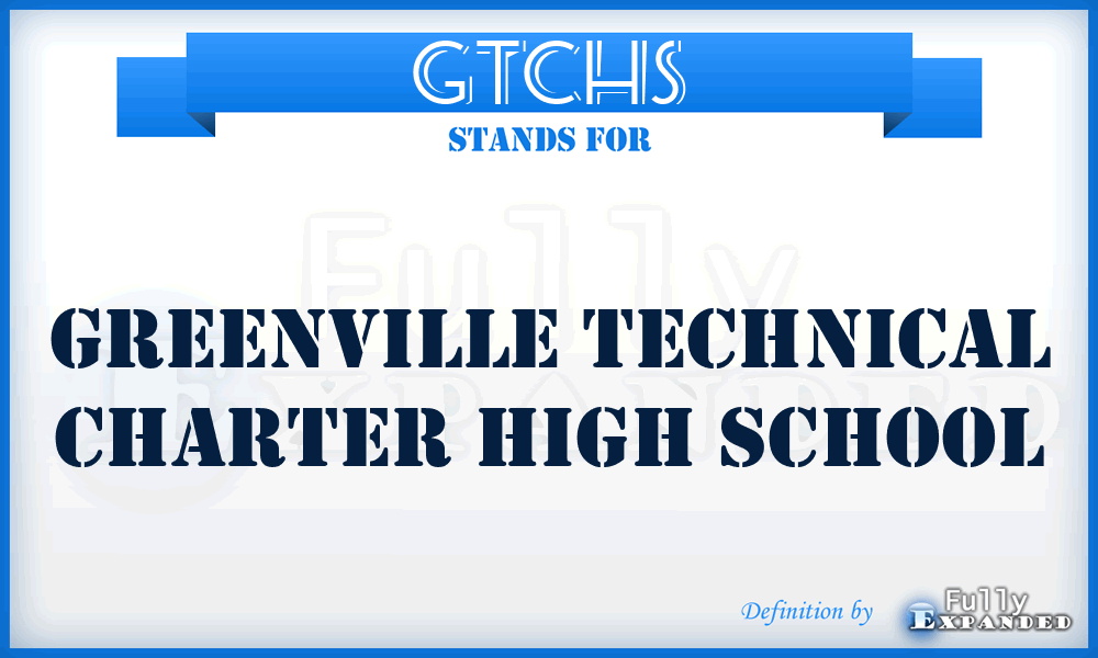 GTCHS - Greenville Technical Charter High School