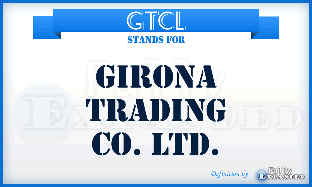 GTCL - Girona Trading Co. Ltd.