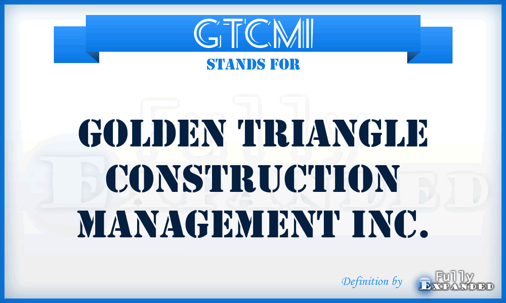 GTCMI - Golden Triangle Construction Management Inc.