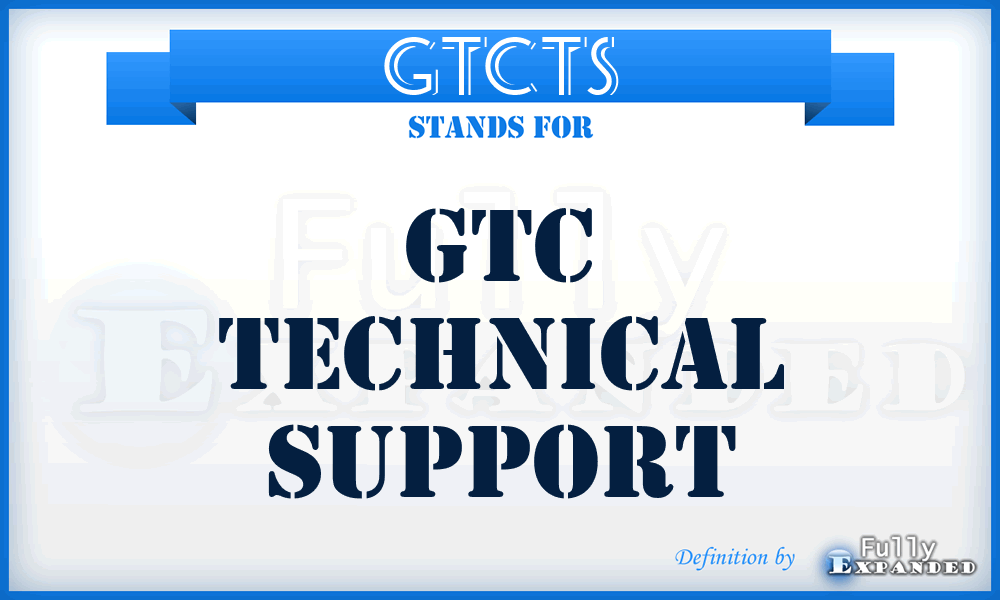 GTCTS - GTC Technical Support
