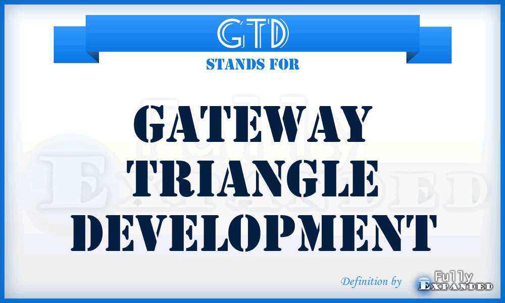 GTD - Gateway Triangle Development