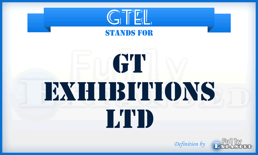 GTEL - GT Exhibitions Ltd