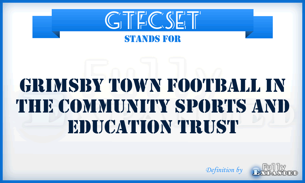 GTFCSET - Grimsby Town Football in the Community Sports and Education Trust