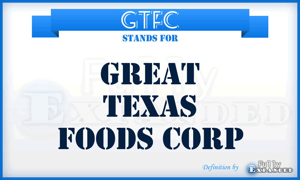 GTFC - Great Texas Foods Corp