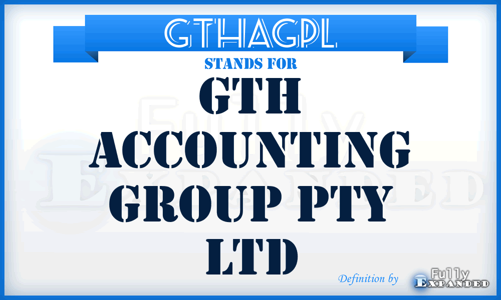 GTHAGPL - GTH Accounting Group Pty Ltd