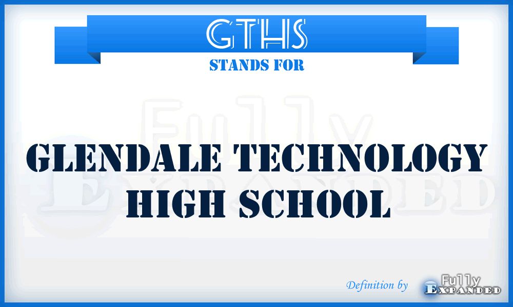 GTHS - Glendale Technology High School