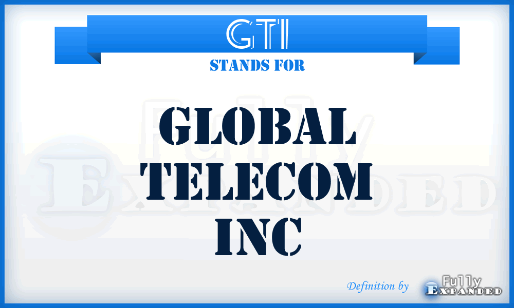 GTI - Global Telecom Inc