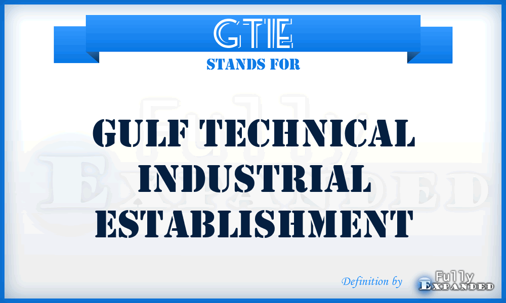 GTIE - Gulf Technical Industrial Establishment