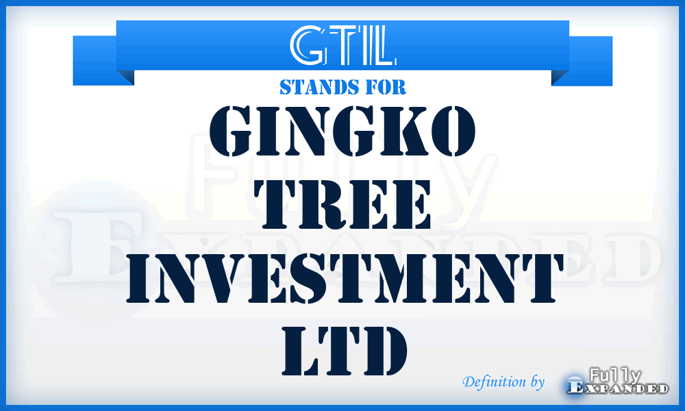 GTIL - Gingko Tree Investment Ltd